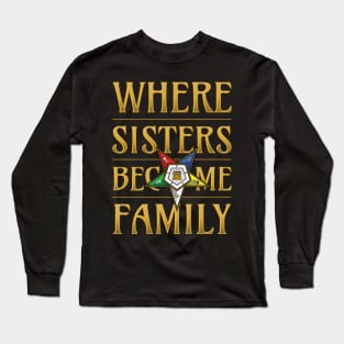 OES Where Sisters Become Family Order Of The Eastern Star Long Sleeve T-Shirt